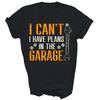 I Cant I Have Plans In The Garage Mechanic Unisex Shirt Gift