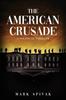 Книга The American Crusade : A Political Thriller