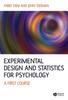 The Experimental Design and Statistics for Psychology : A First Course Book