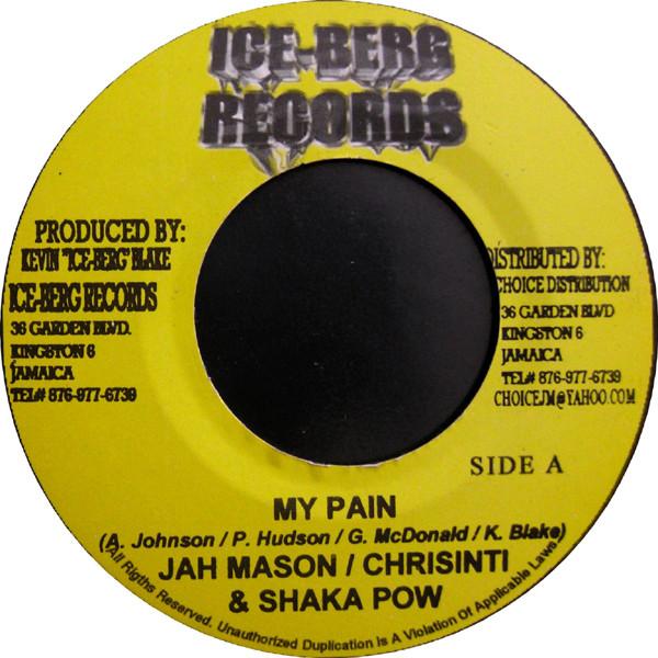 7-дюймовая пластинка JAH MASON / CHRISINTI & SHAKA POW - My Pain NONE Ice-Berg Record Ямайка Регги, Ска и Даб Б/у