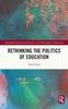 The Rethinking the Politics of Education Book