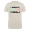 I Only Use Sarcasm Periodically Tshirt Funny Periodic Table Chemistry Student Teacher T Shirt Da276