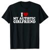 I Heart Love My Autistic Boyfriend Girlfriend T Shirt Funny Birthday Gift Tee Tops 100% Cotton Unisex Custom T-shirts EU Size Unisex