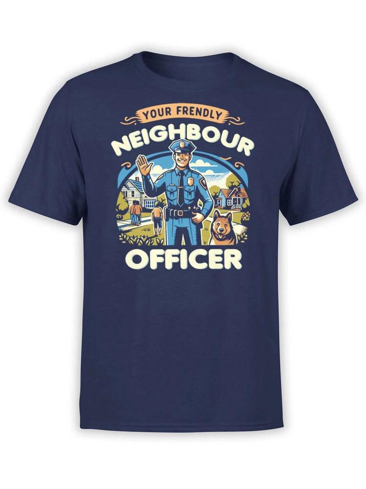 Police Tshirt Collection Your Friendly Neighbour Officer T Unisex