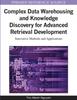 The Complex Data Warehousing and Knowledge Discovery for Advanced Retrieval Development : Innovative Methods and Applications Book