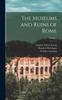 Книга The Museums and Ruins of Rome; Volume 1