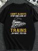 Men's Heavyweight Vintage Train T-Shirt - Steam Locomotive Graphic & I Don't Always Stop & Look At Trains... Oh Wait, Y