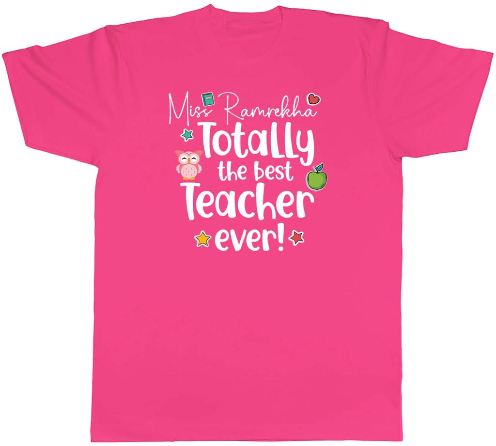 Personalised Totally The Best Teacher Ever Unisexs Unisex TShirt Tee Gift