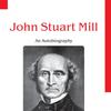 Книга An Autobiography by John Stuart Mill - Paperback