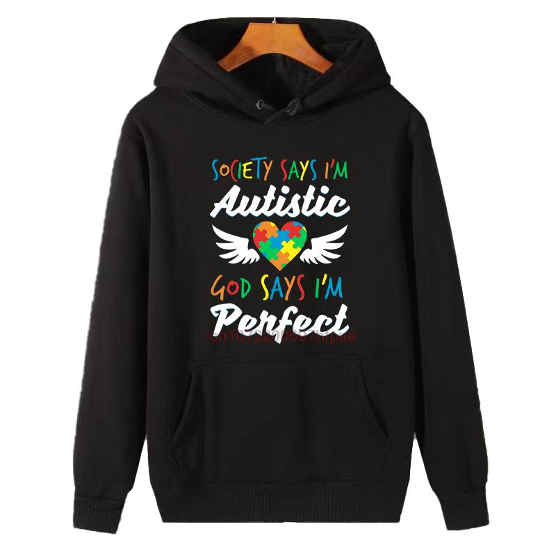 Society Says I Am Autistic God Says I Am Perfect Autism Funny Graphic Hooded Sweatshirts Unisex New In Hoodies And Blouses