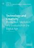 Книга Technology and Creativity : Production, Mediation and Evaluation In the Digital Age