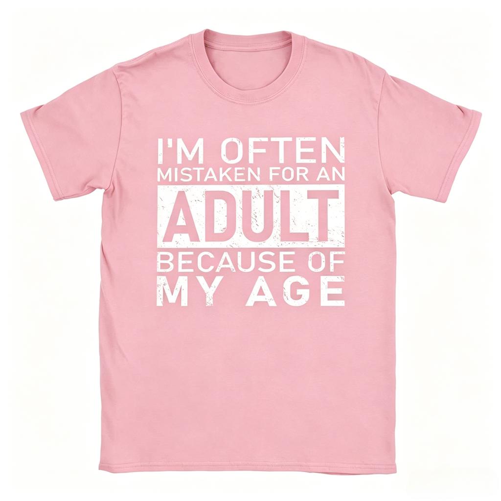 2026 New Funny Im Often Mistaken For An Adult Because Of My Age Print TShirt Unisex And Unisex TShirts Unisexs Tee