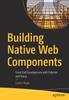 Книга Building Native Web Components : Front-End Development with Polymer and Vue.js