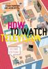 Книга How To Watch Television, Second Edition