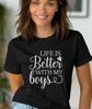 Life Is Better with My Boys Unisex Adult Shirt| Boy Mom Shirt| Boy Dad Shirt| Mother's Day Shirt| Mother's Day Tee