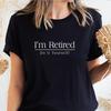 Funny Retirement T shirts - I'm retired do it yourself - unisex t shirt - Men's Unisex T-Shirt