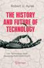 Книга The History and Future of Technology : Can Technology Save Humanity from Extinction?
