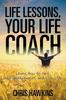 Книга Life Lessons, Your Life Coach : Learn How To Get Self-Improvement and Live Life