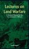 The Lectures On Land Warfare - A Tactical Manual for the Use of Infantry Officers Book