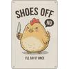 ShoesOffFrontDoorSign 1 шт. Жестяная табличка "Снимайте обувь Я скажу это только один раз" - Для любителя кур, Знак "Без обуви", Декор входной двери