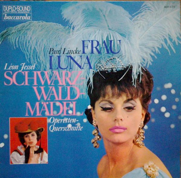 LP Record PAUL LINCKE LON JESSEL Frau Luna Schwarzwaldmdel Operet 80014ZE BACCAROLA Germany Classical Used
