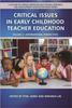 Книга Critical Issues In Early Childhood Teacher Education, Volume 2 : International Perspectives