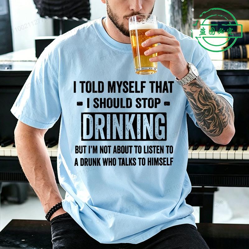 Funny Drinking Shirt Tshirt I Told Myself To Stop Drinking Graphic Tee Tshirts Tops Gift For Beer Lover Unisex Unisex Short Sleeve