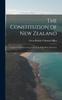 Книга The Constitution of New Zealand : Despatch From Sir George Grey To the Right Hon. Earl Grey