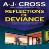 Reflections of Deviance by A.J. Cross Paperback Book 9781448308026