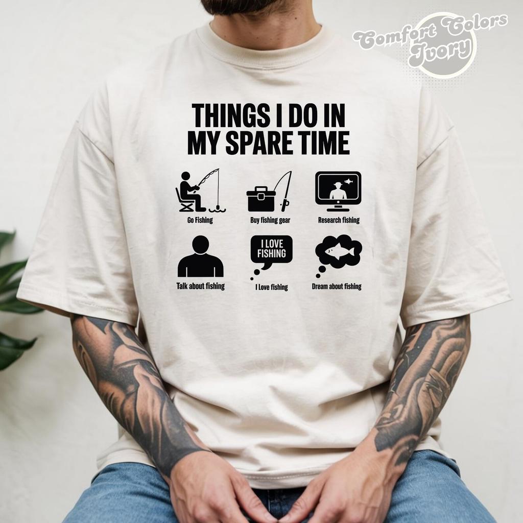 Things I Do in My Spare Time Funny Fishing Humor T-Shirt, Fisherman t shirt, Fishing Apparel, Fishing Lover shirt, Father's Day Gifts Tee