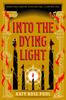 The Into the Dying Light : 3 Book