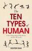 The The Ten Types of Human : A New Understanding of Who We Are, and Who We Can Be Book