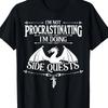 Fun Im Not A Procrastinator Im Just Playing Side Quests In Rpg Games Tshirt For Unisex Summer New Unisex High Street Tshirt