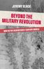 The Beyond the Military Revolution : War In the Seventeenth Century World Book
