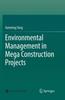 Книга Environmental Management In Mega Construction Projects