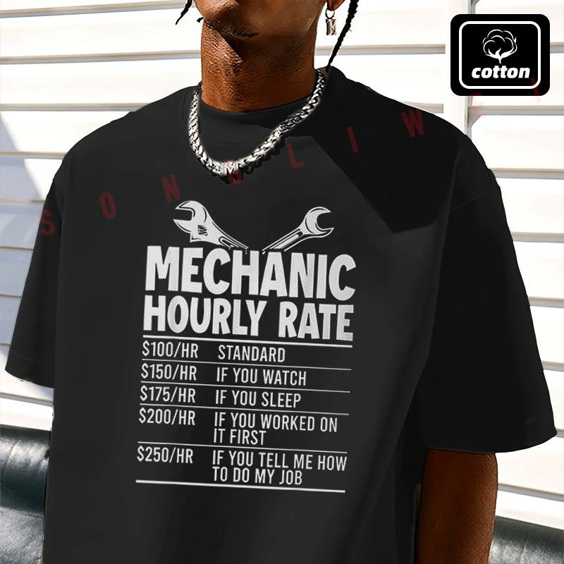 Mechanic Hourly Rate Car Motorcycle Labor Men's T Shirt Casual Mens Cotton Round Neck Short Sle