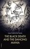 Книга The Black Death and the Dancing Mania