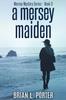 The A Mersey Maiden : 3 Book