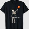Skeleton Balloon Well Funny Halloween Skeleton Men Women T-Shirt