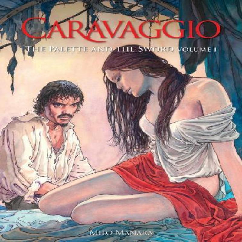 Caravaggio The Palette and the Sword Book 1 by Milo Manara Paperback Book 9781683969860