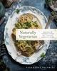 The Naturally Vegetarian : Recipes and Stories from My Italian Family Farm: A Cookbook Book