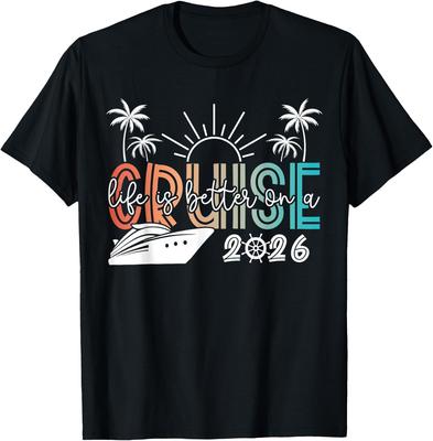 Life Is Better On A Cruise 2026 Summer Vacation Beach T-Shirt