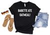 Babette Ate Oatmeal! T-shirt, Funny Tshirt, Funny T-shirt, Funny Tee, Gilmore Shirt, Funny Gilmore Shirt, Funny TV Show Shirt, Gift for her