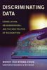 Книга Discriminating Data : Correlation, Neighborhoods, and the New Politics of Recognition