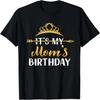 It's My Mom's Birthday Party Idea For Women T-Shirt