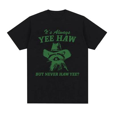 Футболка Haw But Never Haw Yee с забавным мемом «Енот-ковбой», футболки мужские и женские, 100% хлопок, свободная уличная одежда