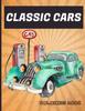 Книга Classic Cars Coloring Book : A Selection Of High Performance Muscle Cars For Men, Women and Teens
