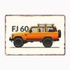 Retro Land Cruiser FJ60 Metal Sign Poster Garage Living Room Decor Living Custom Tin Vintage Home Decoration Wall
