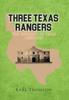 Книга Three Texas Rangers : The Republic of Texas 1836-1845