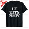 Unisexs Le Tits Now Letters T Shirt Funny Offensive Xmas Party B00b Song Joke Printed Tshirt Tops for Guys Adult Shortsleev 2025